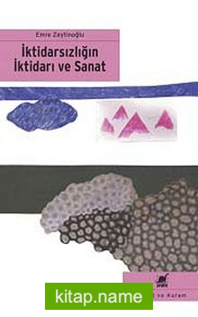 İktidarsızlığın İktidarı ve Sanat