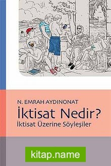 İktisat Nedir? İktisat Üzerine Söyleşiler