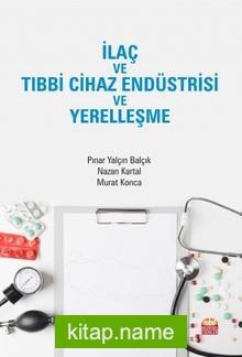 İlaç ve Tıbbi Cihaz Endüstrisi ve Yerelleşme