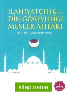 İlahiyatçılık ve Din Görevliliği Meslek Ahlakı