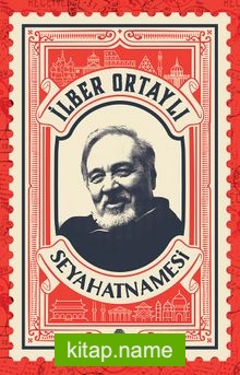 İlber Ortaylı Seyahatnamesi (Kartpostal Hediyeli)