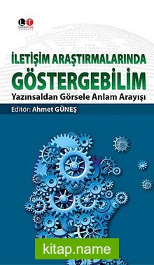 İletişim Araştırmalarında Göstergebilim Yazınsaldan Görsele Anlam Arayışı