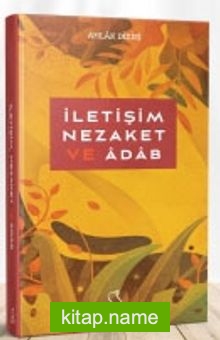 İletişim, Nezaket ve Adab