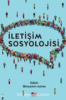 İletişim Sosyolojisi  Tanımlar, Sınırlar ve İçerikler