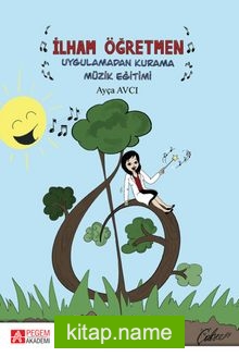 İlham Öğretmen Uygulamadan Kurama Müzik Eğitimi