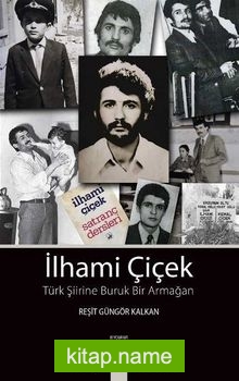 İlhami Çiçek  Türk Şiirine Buruk Bir Armağan