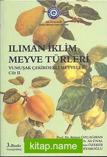 Ilıman İklim Meyve Türleri  Yumuşak Çekirdekli Meyveler Cilt-2