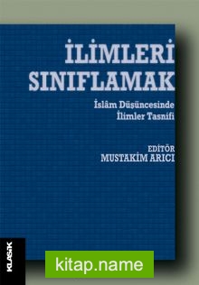İlimleri Sınıflamak İslam Düşüncesinde İlim Tasnifleri