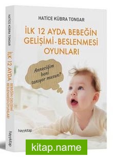 İlk 12 Ayda Bebeğin Gelişimi Beslenmesi Oyunları