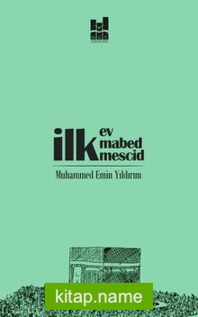 İlk Ev, İlk Mabed, İlk Mescid