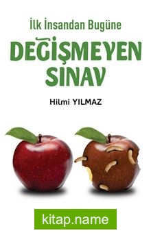 İlk İnsandan Bugüne Değişmeyen Sınav