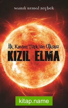 İlk Kavim Türk’ün Ülküsü – Kızıl Elma