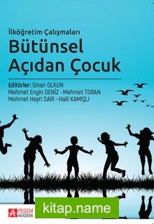 İlköğretim Çalışmaları Bütünsel Açıdan Çocuk