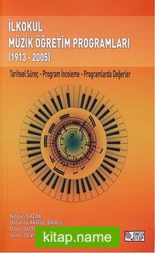 İlkokul Müzik Öğretim Programları (1913-2005)  Tarihsel Süreç-Program İnceleme-Programlarda Değerler