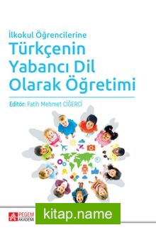 İlkokul Öğrencilerine Türkçenin Yabancı Dil Olarak Öğretimi