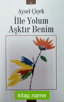 İlle Yolum Aşktır Benim