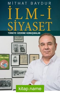 İlm-i Siyaset Türkiye Üzerine Konuşmalar