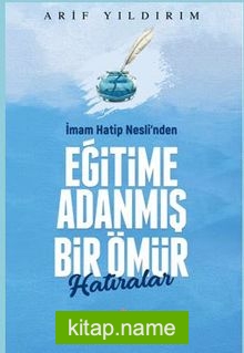 İmam Hatip Nesli’nden Eğitime Adanmış Bir Ömür Hatıralar