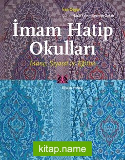 İmam Hatip Okulları İnanç, Siyaset ve Eğitim