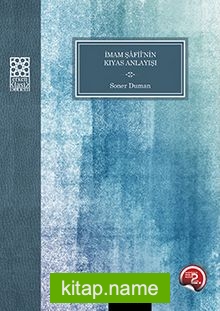 İmam Şâfiî’nin Kıyas Anlayışı