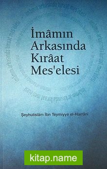 İmamın Arkasında Kıraat Mes’elesi