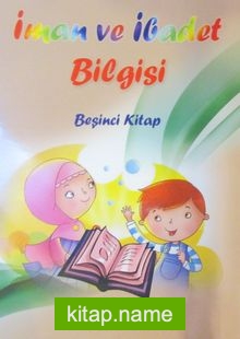 İman ve İbadet Bilgisi (Beşinci Kitap)