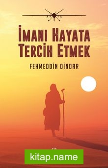 İmanı Hayata Tercih Etmek