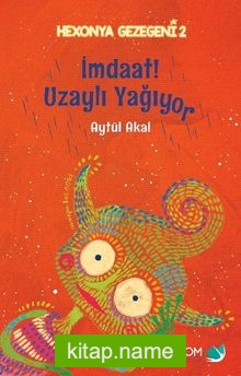 İmdat Uzaylı Yağıyor