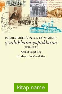 İmparatorluğun Son Günlerinde Gördüklerim Yaptıklarım