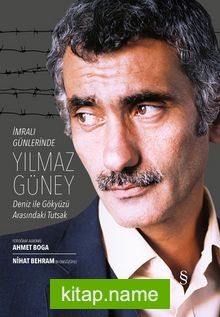 İmralı Günlerinde Yılmaz Güney Deniz ile Gökyüzü Arasındaki Tutsak (Küçük boy)