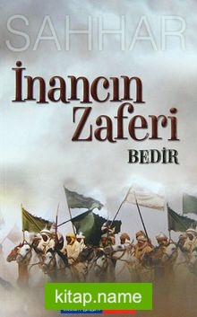 İnancın Zaferi – Bedir