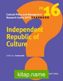 Independent Republic Of Culture Cultural Policy And Management Research Centre (Kpy) Yearbook