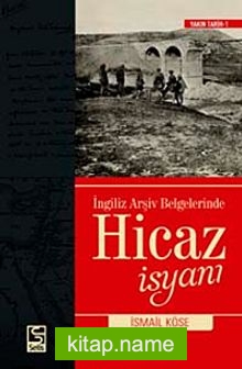 İngiliz Arşiv Belgelerinde Hicaz İsyanı