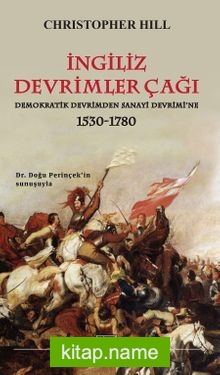 İngiliz Devrimler Çağı  Demokratik Devrimden Sanayi Devrimi’ne 1530-1780