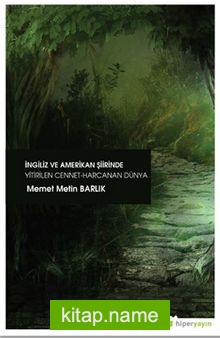 İngiliz ve Amerikan Şiirinde Yitirilen Cennet Harcanan Dünya