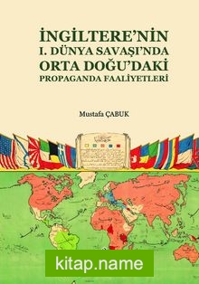 İngiltere’nin I. Dünya Savaşı’nda Orta Doğu’daki Propaganda Faaliyetleri