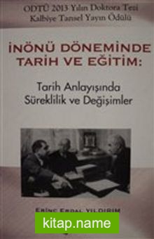 İnönü Döneminde Tarih ve Eğitim Tarih Anlayışında Süreklilik ve Değişimler