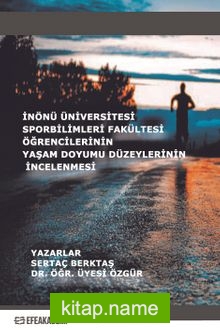 İnönü Üniversitesi Spor Bilimleri Fakültesi Öğrencilerinin Yaşam Doyumu Düzeylerinin İncelenmesi