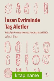 İnsan Evriminde Taş Aletler Teknolojik Primatlar Arasında Davranışsal Farklılıklar