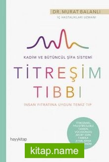 İnsan Fıtratına Uygun Temiz Tıp: Titreşim Tıbbı