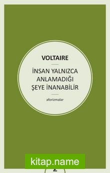 İnsan Yalnızca Anlamadığı Şeye İnanabilir