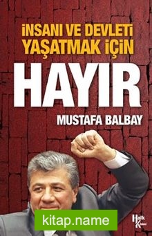 İnsanı ve Devleti Yaşatmak İçin ‘Hayır’