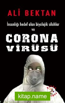 İnsanlığı Hedef Alan Biyolojik Silahlar ve Corona Virüsü