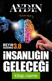 İnsanlığın Geleceği – Beyin Sizsiniz 3