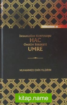 İnsanlığın Kurtuluşu Hac Ömrün Bereketi Umre (Ciltli)