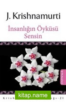 İnsanlığın Öyküsü Sensin