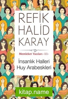 İnsanlık Halleri Huy Arabeskleri / Memleket Yazıları 11