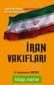 İran Vakıfları: Dış Politika Arkasındaki Yumuşak Güç