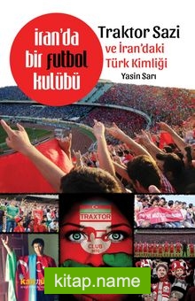 İran’da Bir Futbol Kulübü  Traktor Sazı ve İran’daki Türk Kimliği