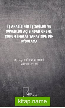 İş Analizinin İş Sağlığı ve Güvenliği Açısından Önemi: Çorum İmalat Sanayinde Bir Uygulama